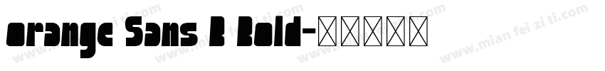 orange Sans B Bold字体转换